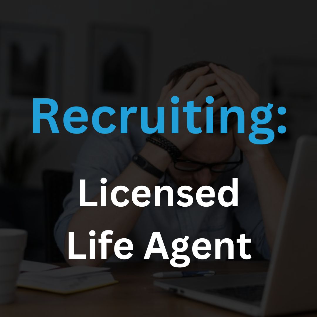 Recruiting Leads - Licensed Life Agent