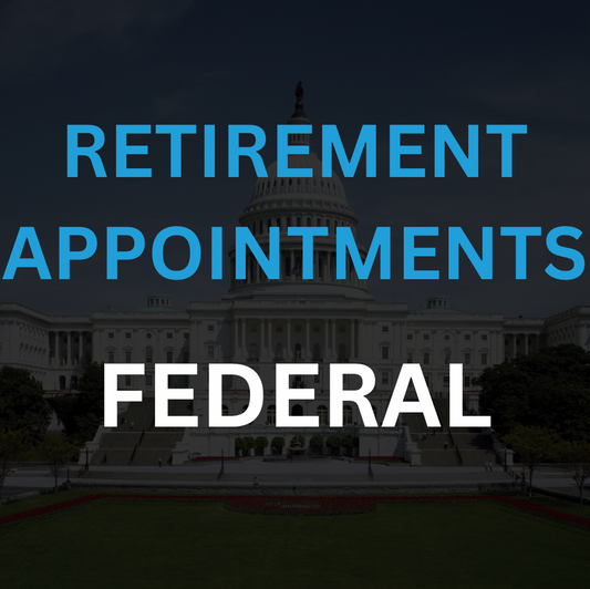 Retirement Appointments (Federal)