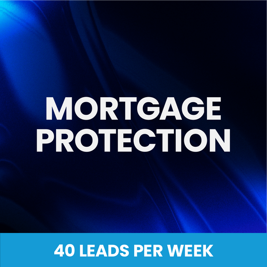 Mortgage Protection - 40 Leads Per Week